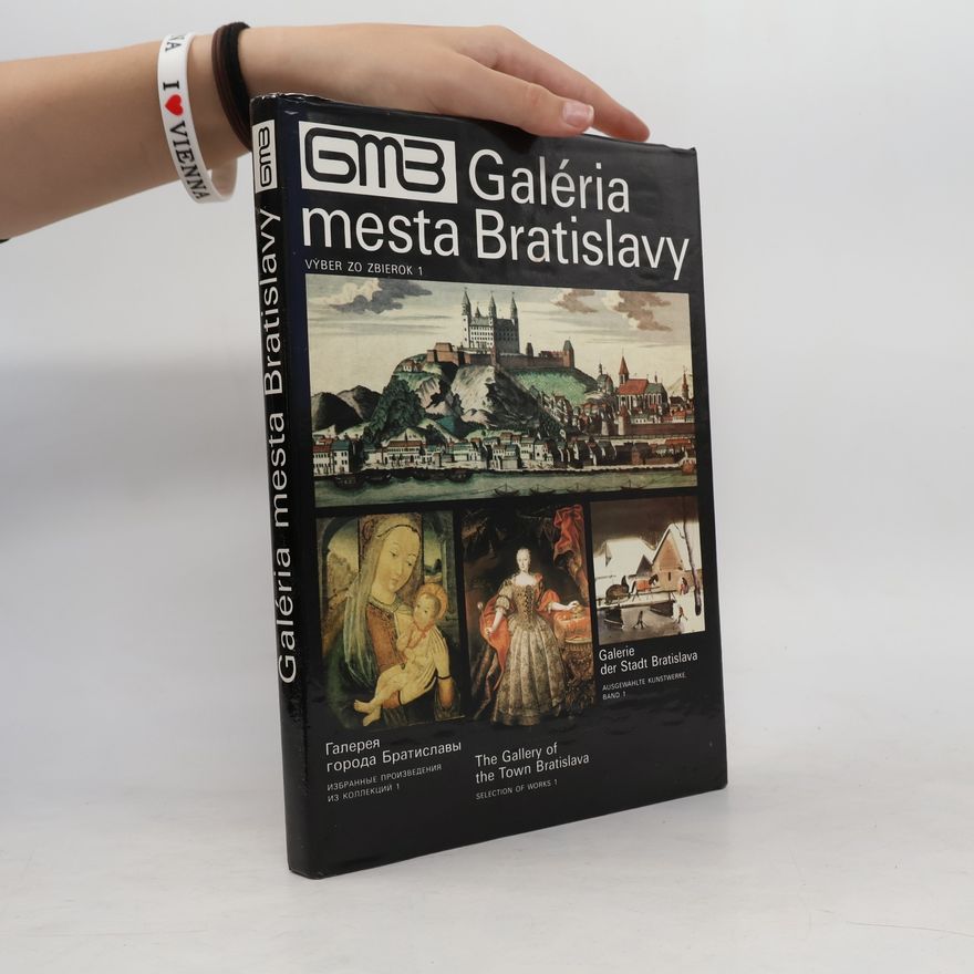 Autorenkollektiv Galéria mesta Bratislavy Výber zo zbierok 1