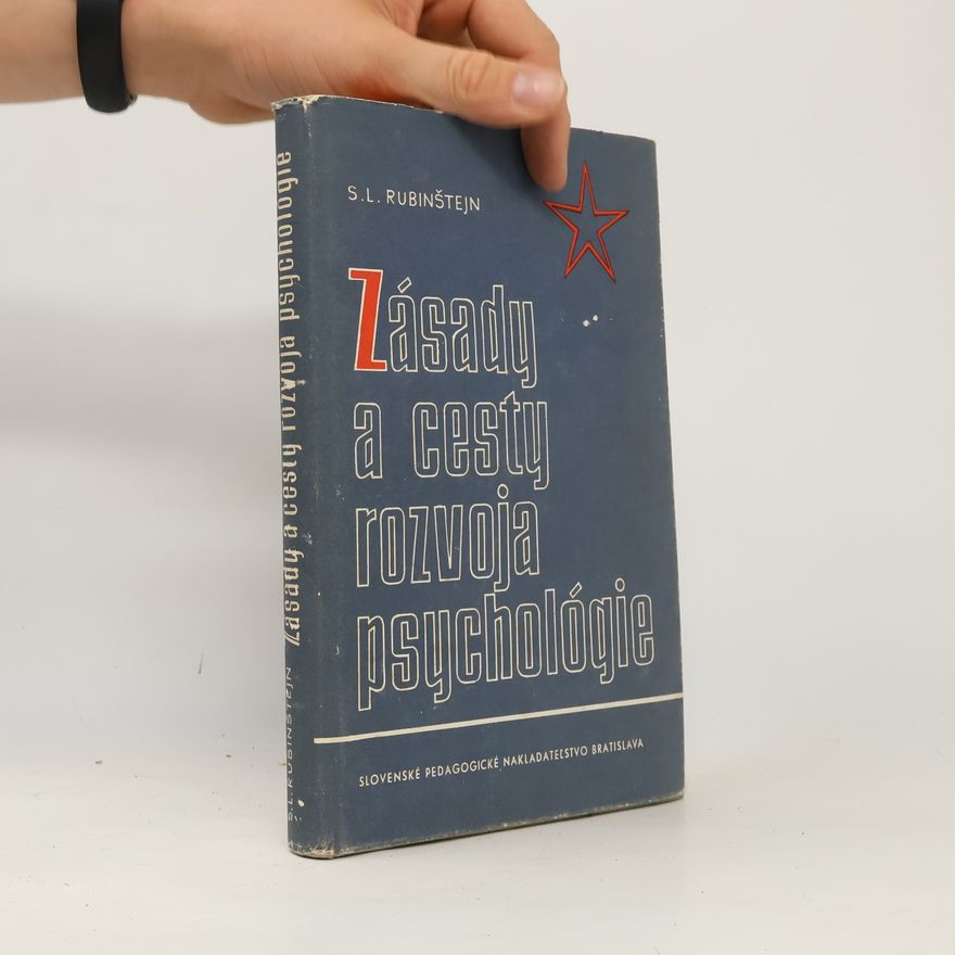Sergej Leonidovič Rubinštejn Zásady a cesty rozvoja psychológie