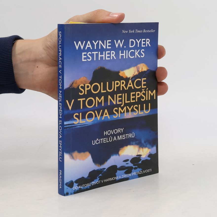 Wayne W. Dyer Spolupráce v tom nejlepším slova smyslu. Hovory učitelů a mistrů