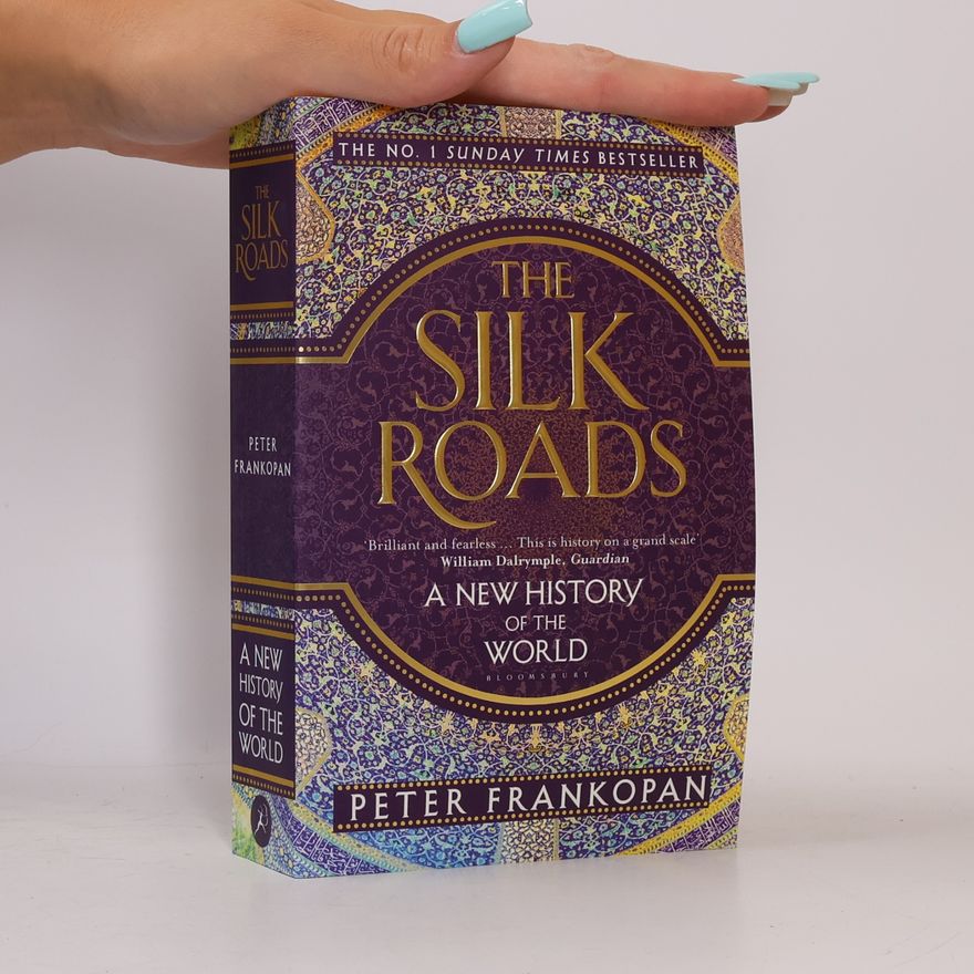 Peter Frankopan The Silk Roads. A New History of the World