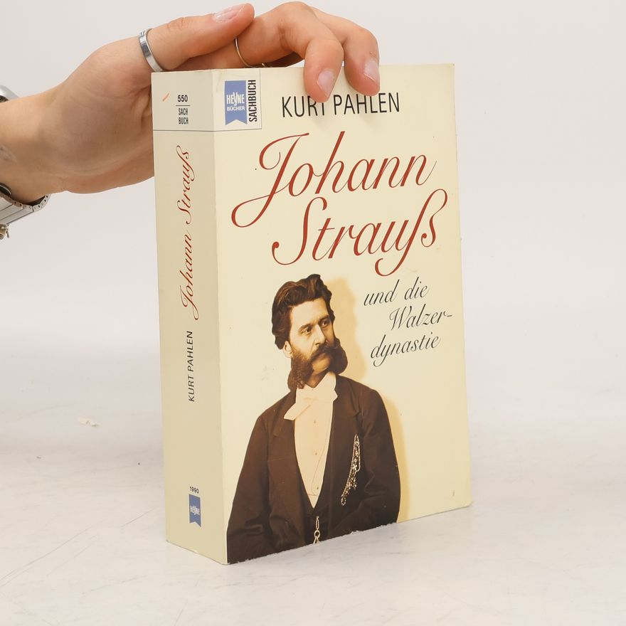 Kurt Pahlen Johann Strauß und die Walzerdynastie