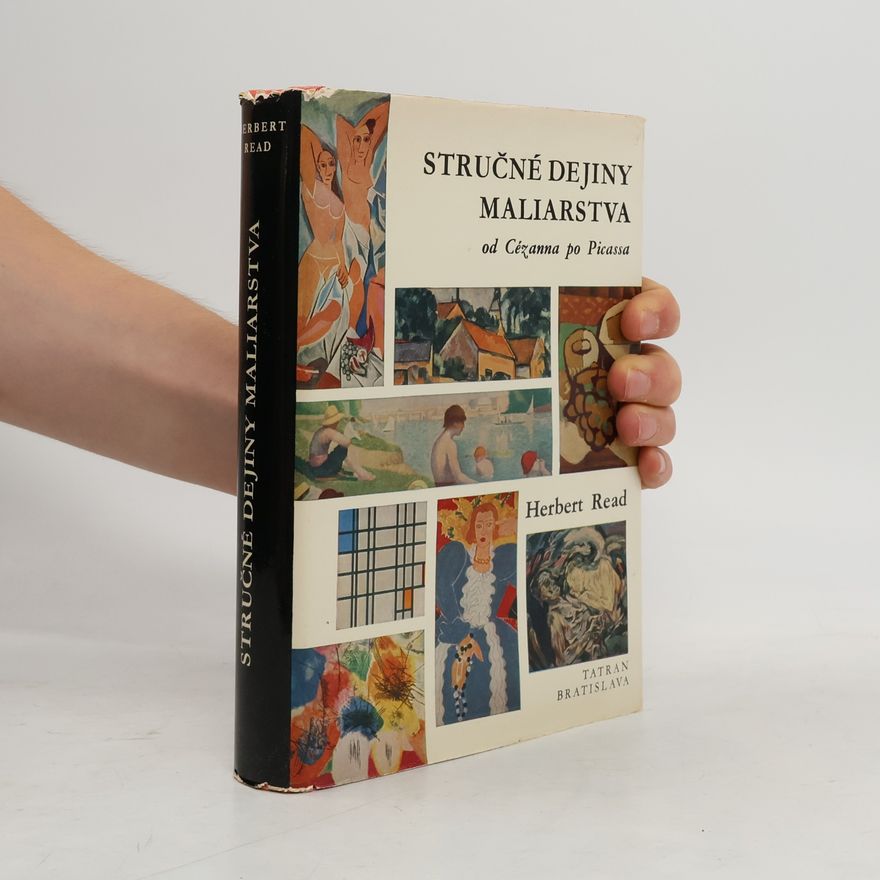 Herbert Edward Read Stručné dejiny maliarstva od Cézanna po Picassa