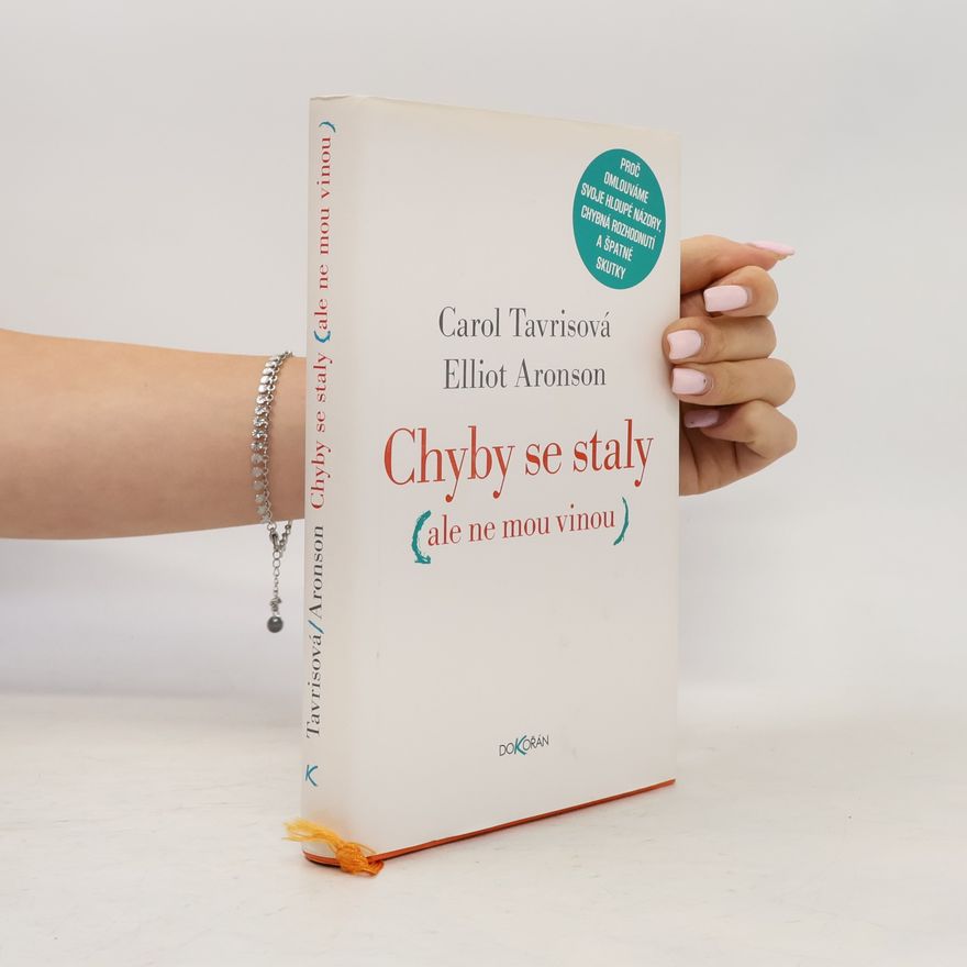 Carol Tavris Chyby se staly (ale ne mou vinou)