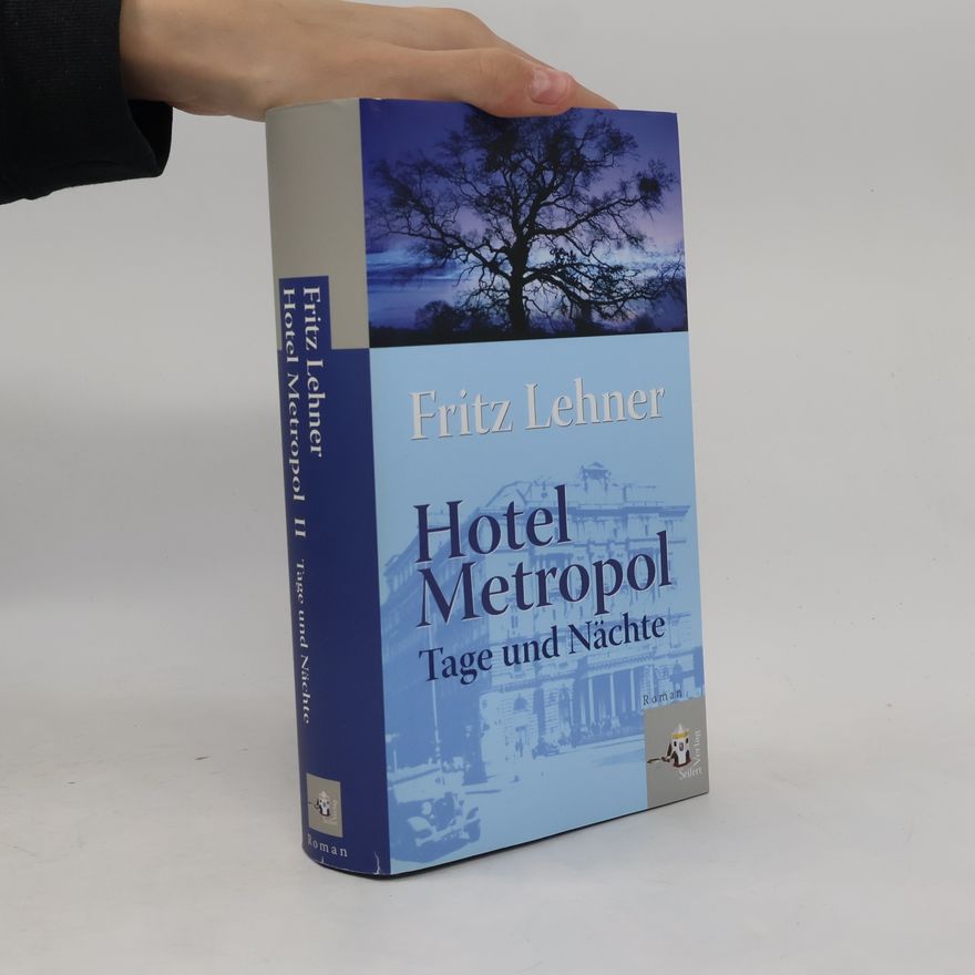Fritz Lehner Hotel Metropol. Tage und Nächte