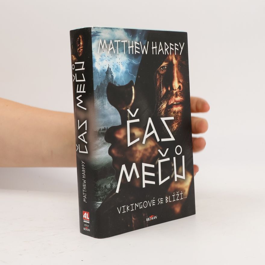 Matthew Harffy Čas mečů : Vikingové se blíží...