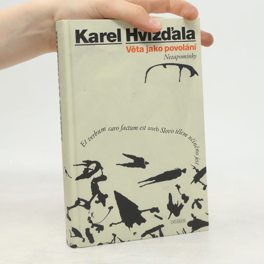 Karel Hvížďala Věta jako povolání. Nezapomínky