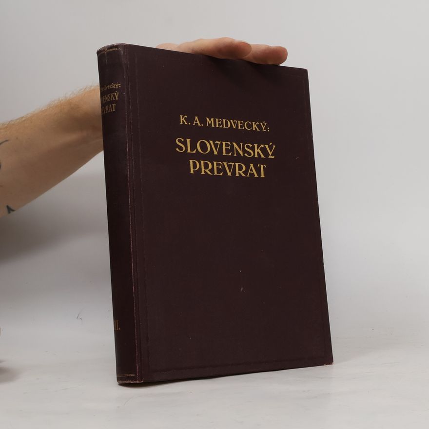 Karol Anton Medvecký Slovenský prevrat III