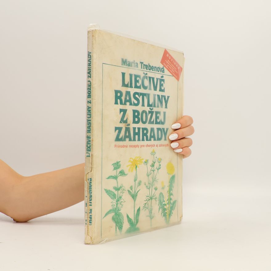 Maria Treben Léčivé rostliny z boží zahrady