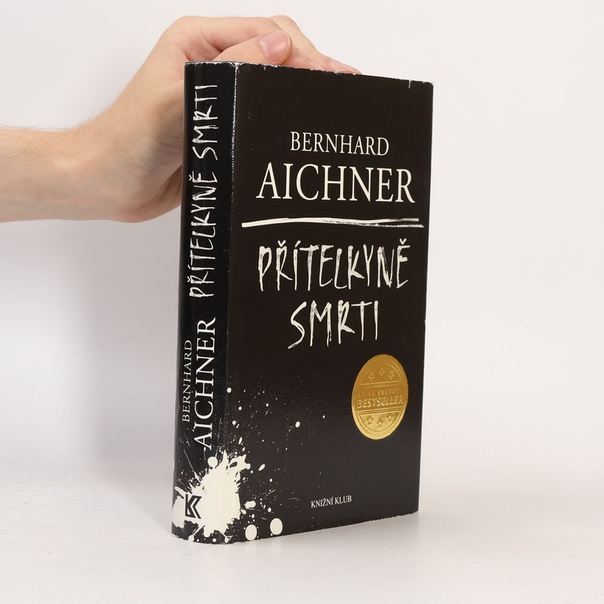 Bernhard Aichner Přítelkyně smrti