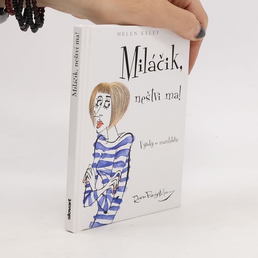 Helen Exley Miláčik, neštvi ma!
