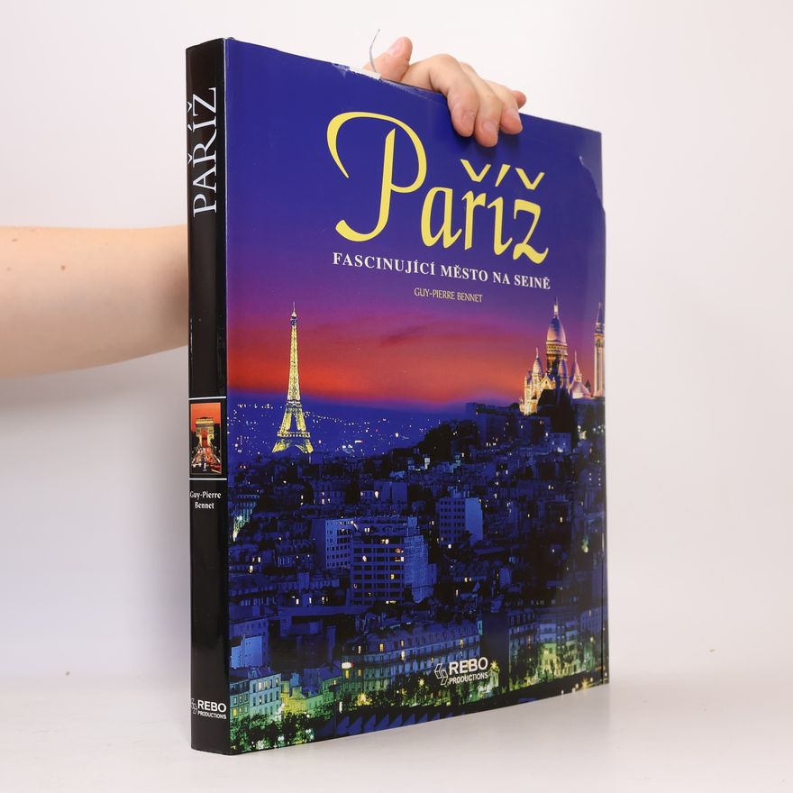 Guy Pierre Bennet Paříž, fascinující město na Seině