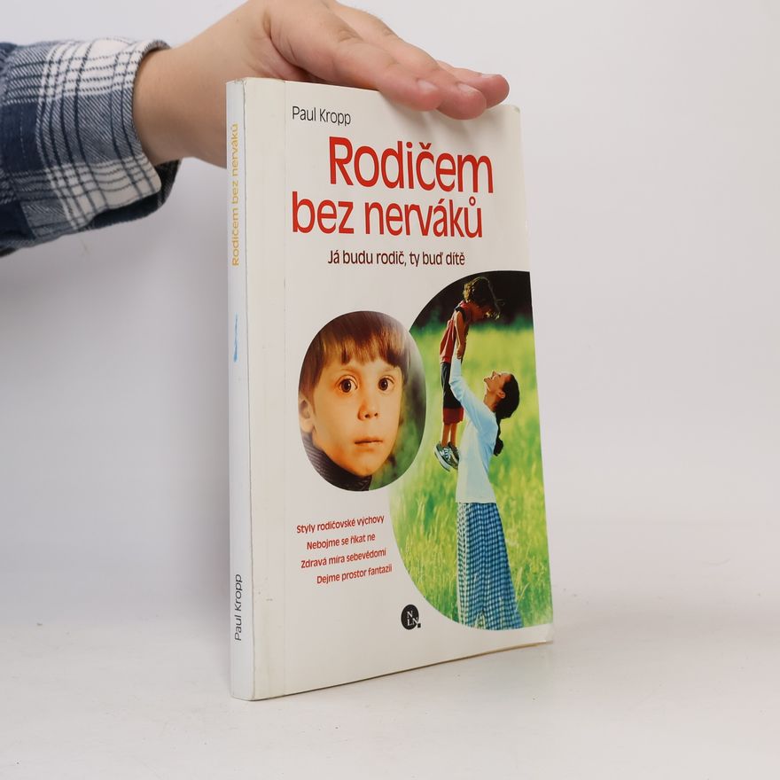 Paul Kropp Rodičem bez nerváků