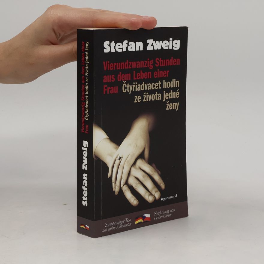 Stefan Zweig Vierundzwanzig Stunden aus dem Leben einer Frau. Čtyřiadvacet hodin ze života jedné ženy