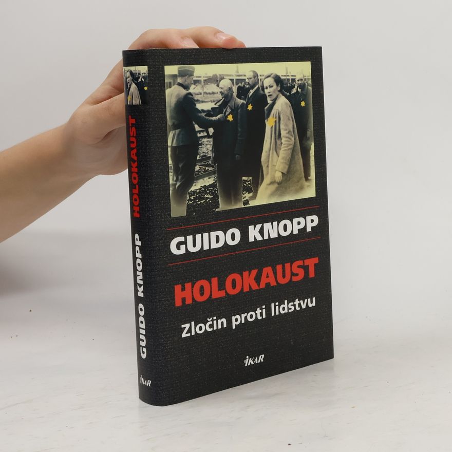 Guido Knopp Holokaust: Zločin proti lidstvu