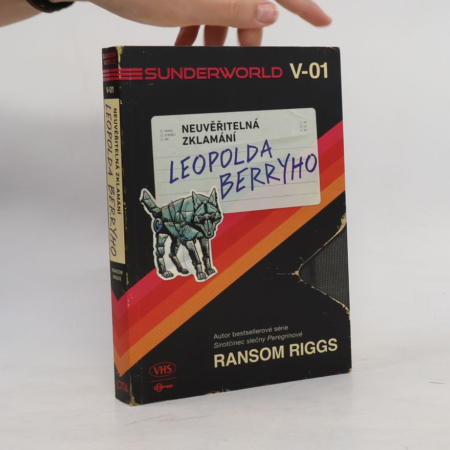 Ransom Riggs Sunderworld. Neuvěřitelná zklamání Leopolda Berryho