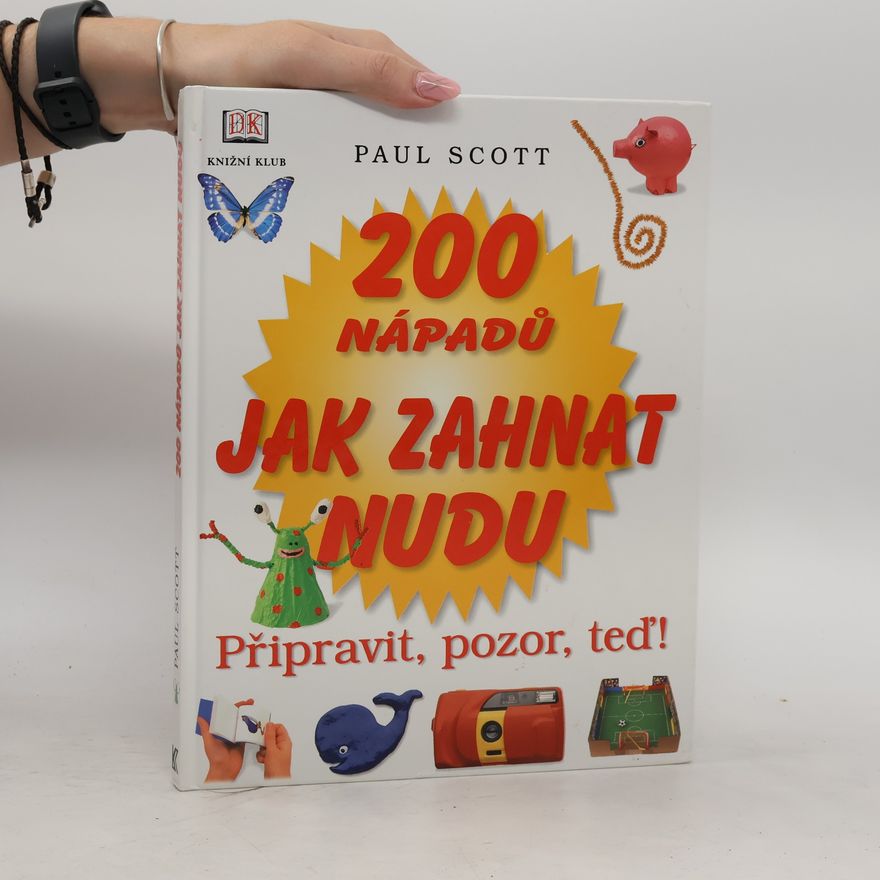 Hana Pechalová 200 nápadů jak zahnat nudu