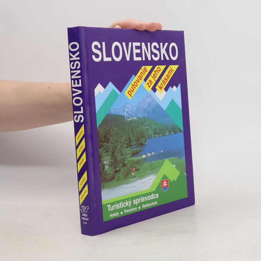 Daniel Kollár Slovensko : putovanie za jeho krásami : turistický sprievodca : hotely, penzióny, reštaurácie
