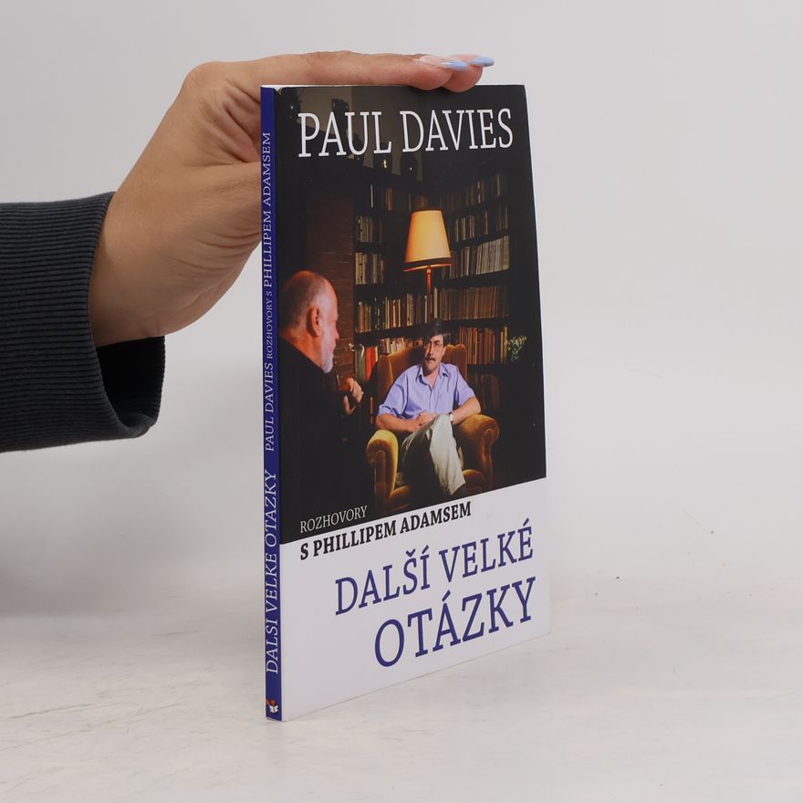 Paul Davies Další velké otázky - Rozhovory s Phillipem Adamsem