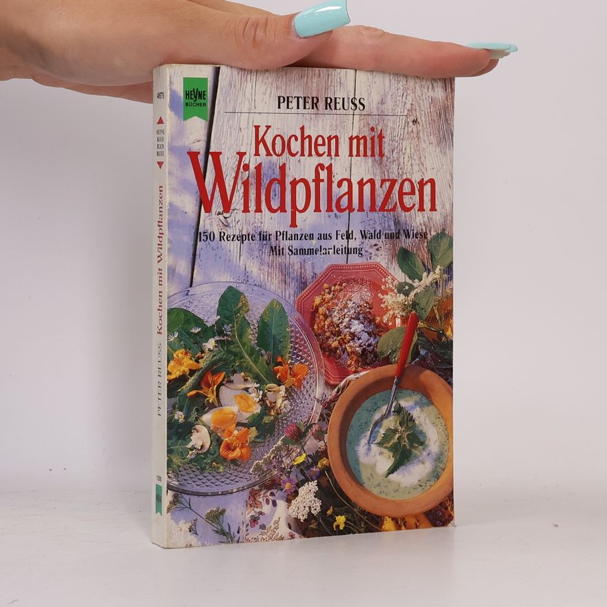 Peter Reuss Kochen mit Wildpflanzen