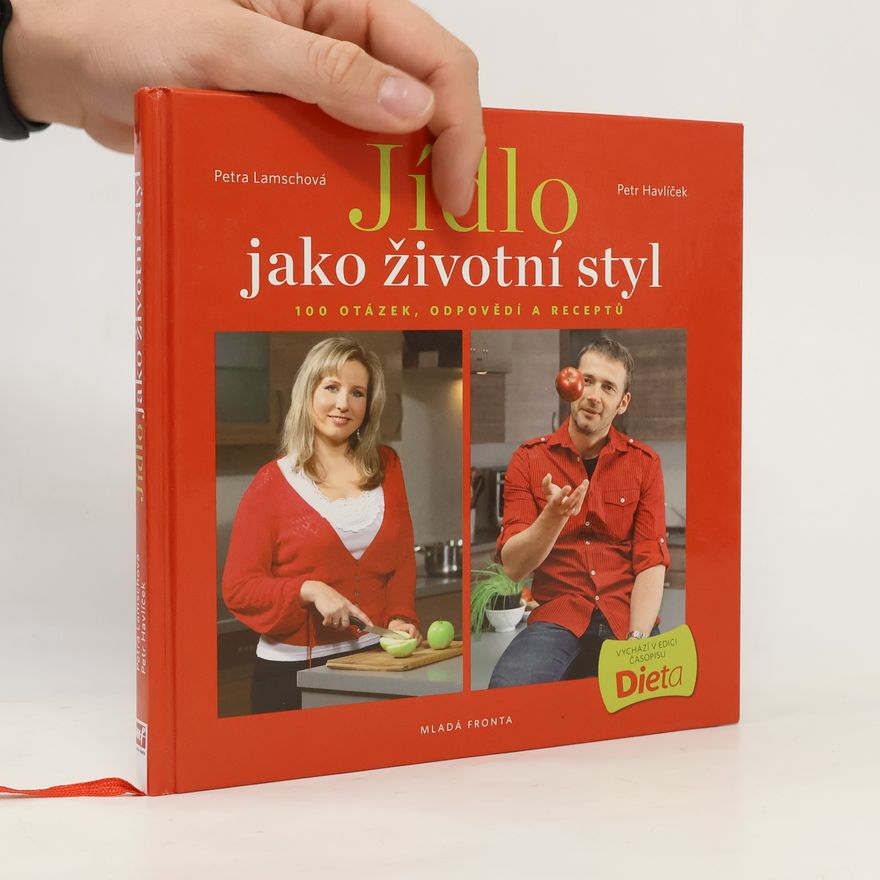 Petr Havlíček Jídlo jako životní styl, aneb 100 otázek, odpovědí a receptů