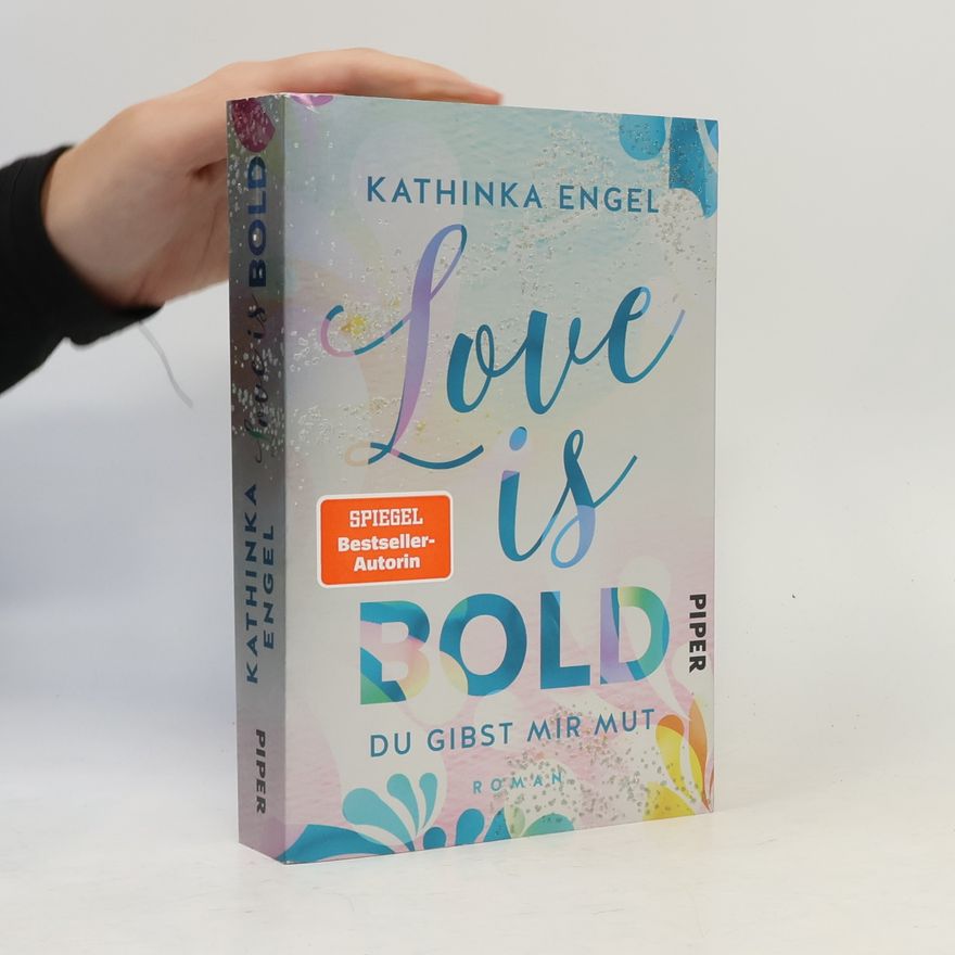 Kathinka Engel Love is bold. Du gibst mir Mut