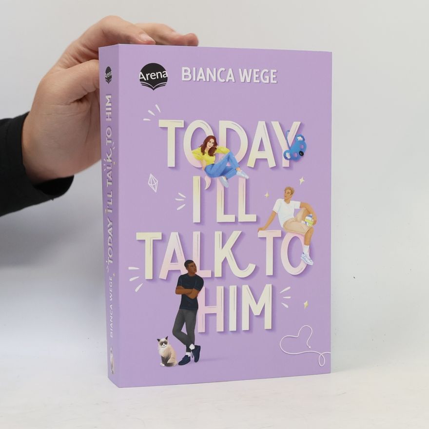 Bianca Wege Today I’ll Talk to Him