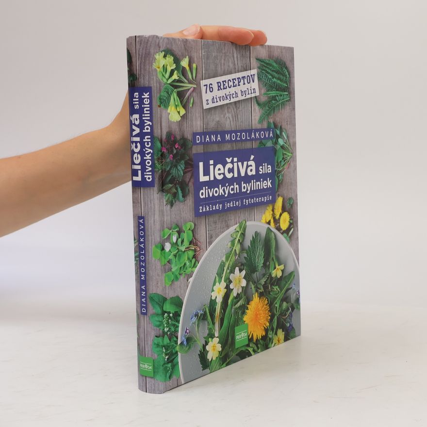 Diana Mozoláková Liečivá sila divokých byliniek