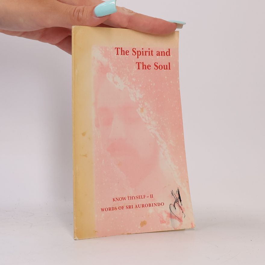 Aurobindo Ghose The Spirit and The Soul