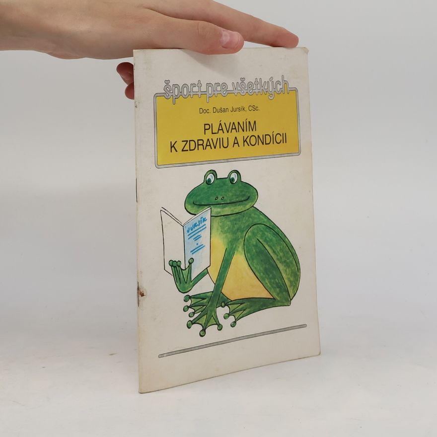Dušan Jursík Plávaním k zdraviu a kondícii