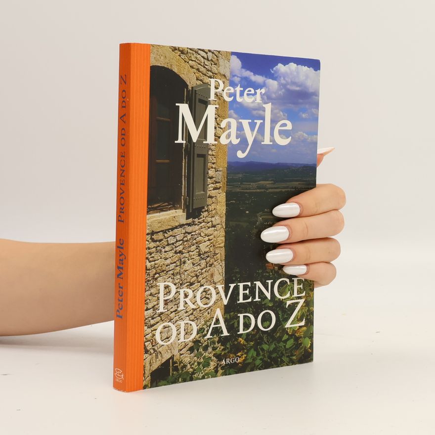 Peter Mayle Provence od A do Z