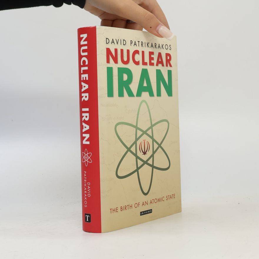 David Patrikarakos Nuclear Iran