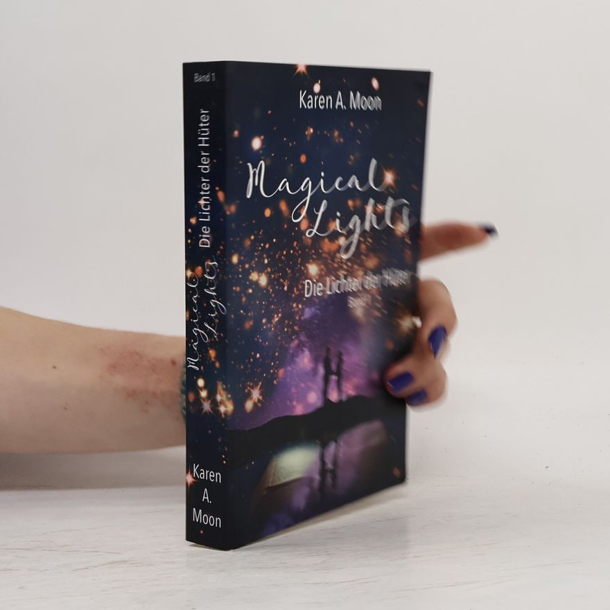 Karen A. Moon Magical Lights: Die Lichter der Hüter