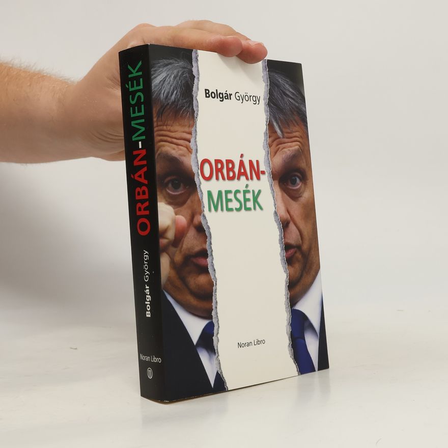 György Bolgár Orbán-mesék