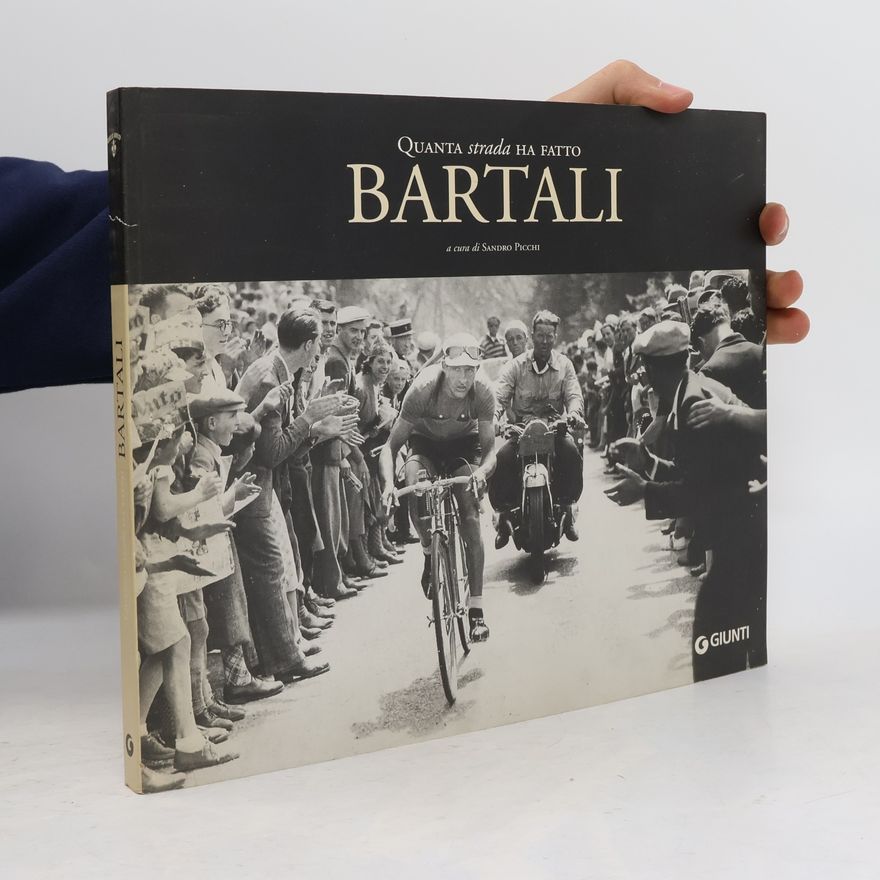 Sandro Picchi Quanta strada ha fatto Bartali
