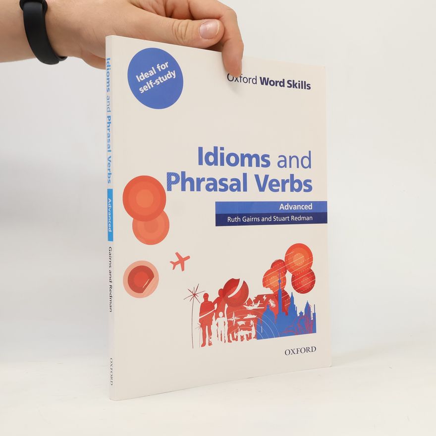 Stuart Redman Idioms and phrasal verbs : advanced