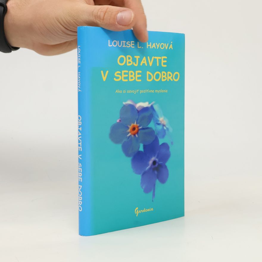 Louise Lynn Hay Objavte v sebe dobro