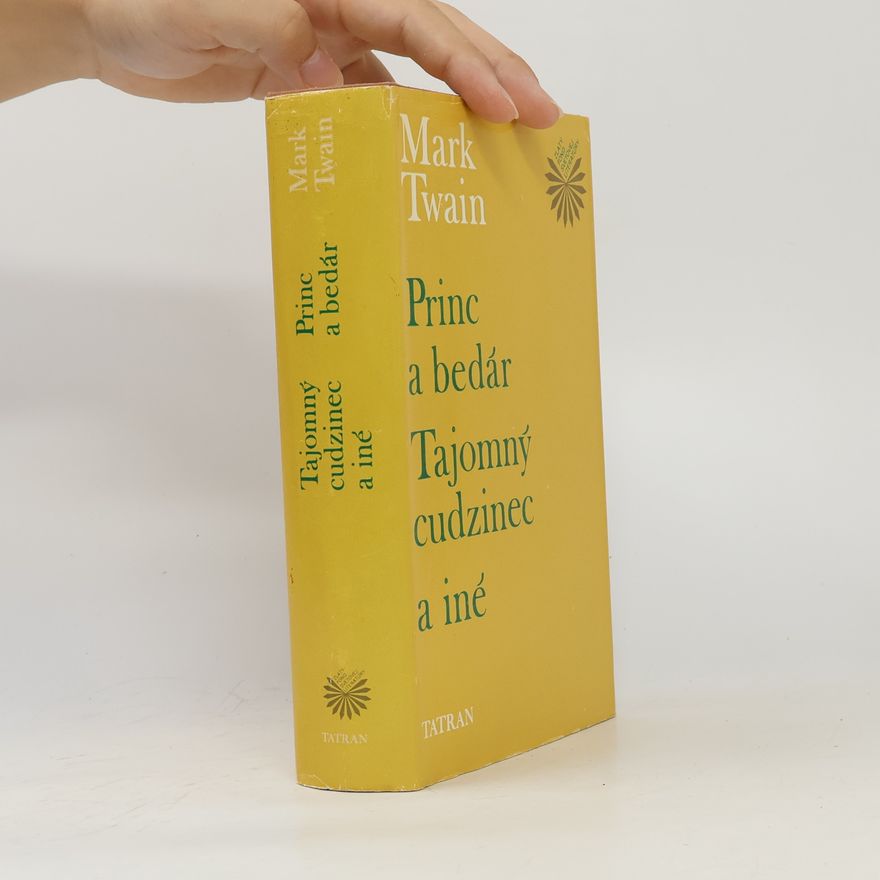 Mark Twain Princ a bedár. Tajomný cudzinec a iné