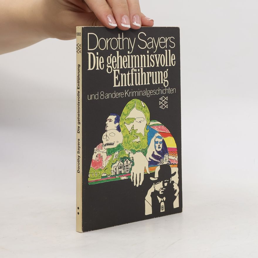 Dorothy L. Sayers Die geheimnisvolle Entführung und 8 andere Kriminalgeschichten