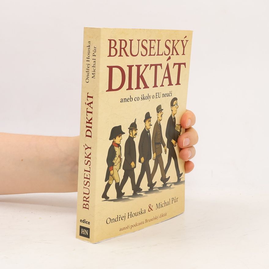 Ondřej Houska Bruselský diktát aneb co školy o EU neučí