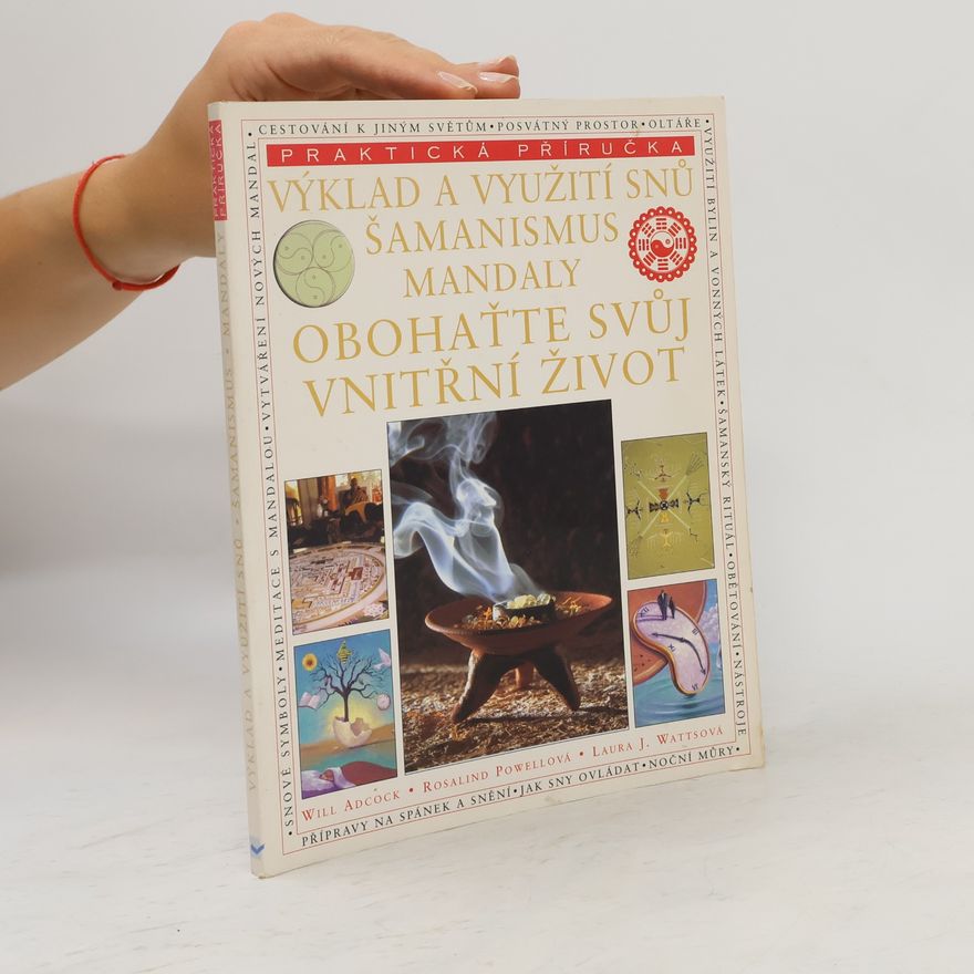 Laura J. Watts Výklad a využití snů. Šamanismus. Mandaly