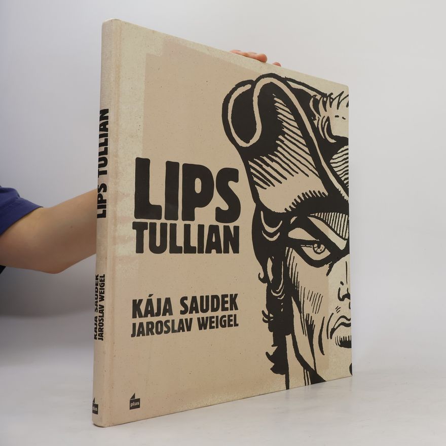 Jaroslav Weigel Lips Tullian: Nejobávanější náčelník lupičů & Černý Filip