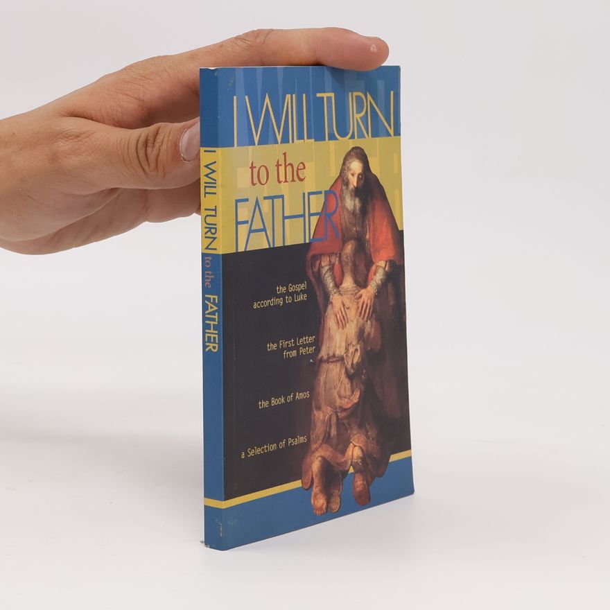 Autorenkollektiv I Will Turn to the Father