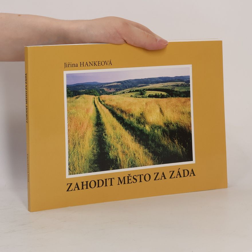 Jiřina Hankeová Zahodit město za záda
