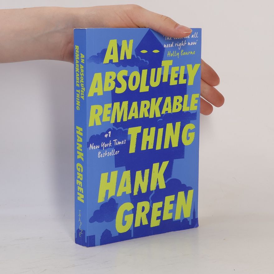 Hank Green An Absolutely Remarkable Thing