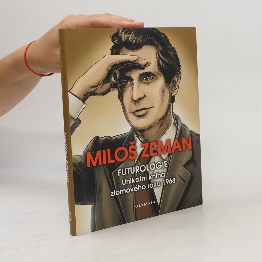 Miloš Zeman Futurologie: Unikátní kniha zlomového roku 1968