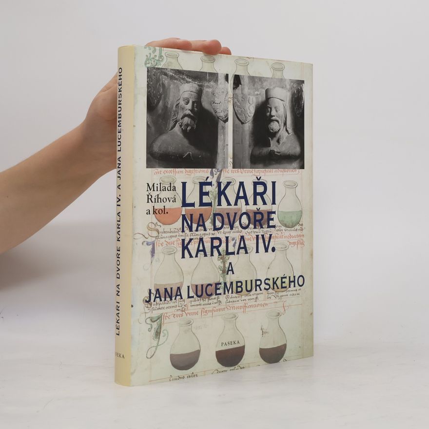 Milada Říhová Lékaři na dvoře Karla IV. a Jana Lucemburského