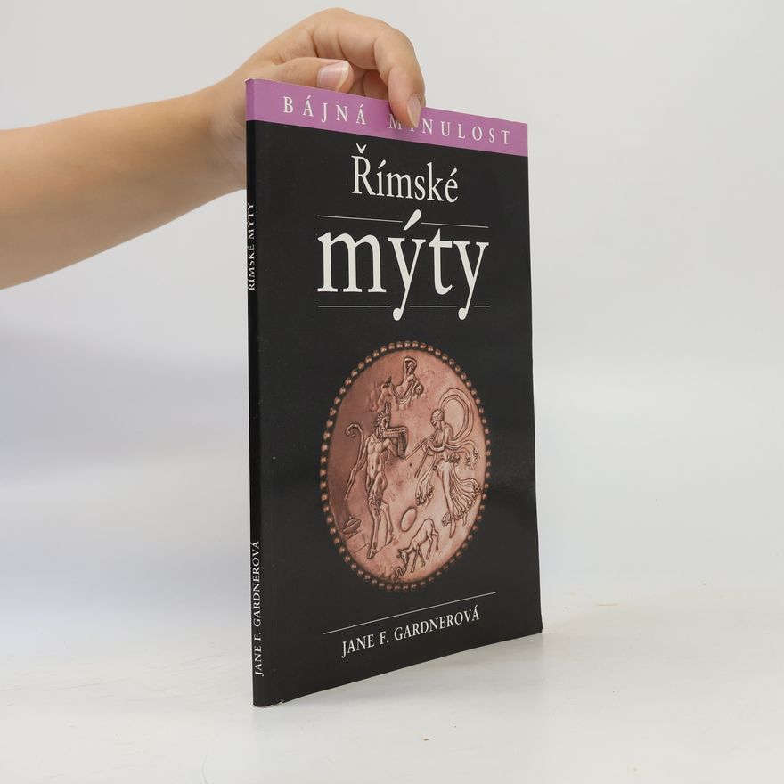 Jane F. Gardner Římské mýty