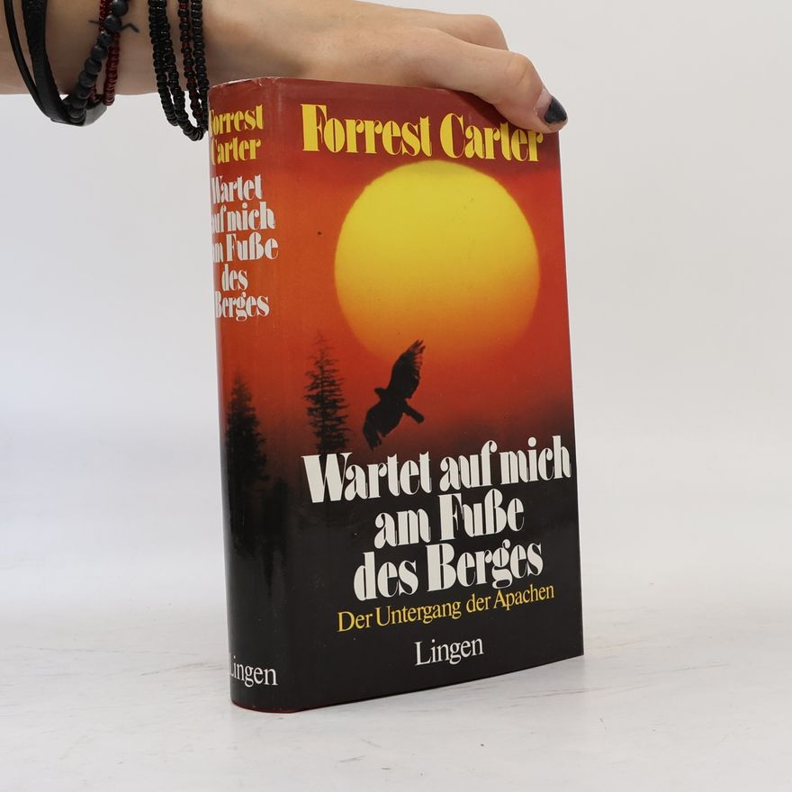 Forrest Carter Wartet auf mich am Fuße des Berges