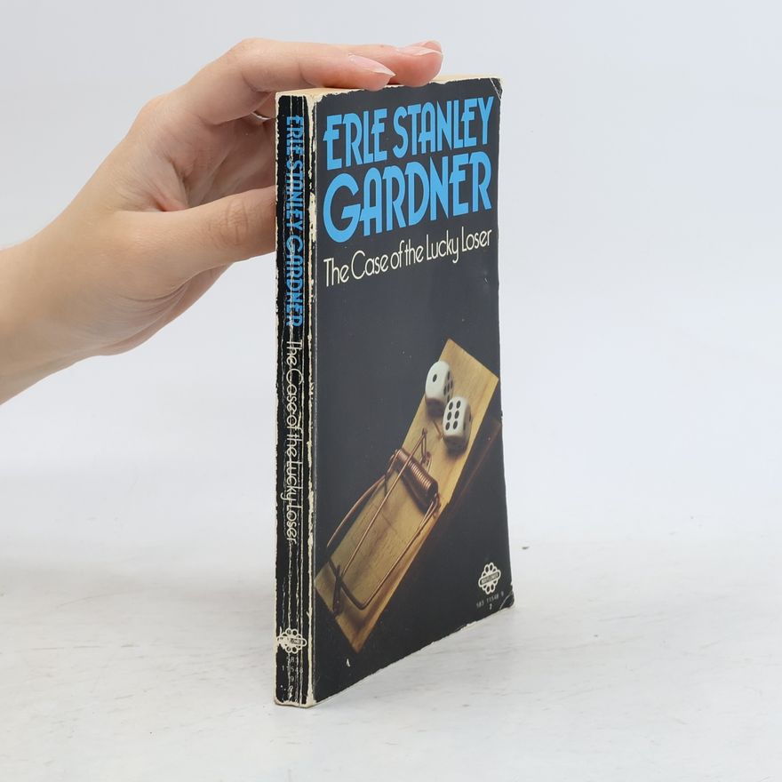 Erle Stanley Gardner The Case of the Lucky Loser