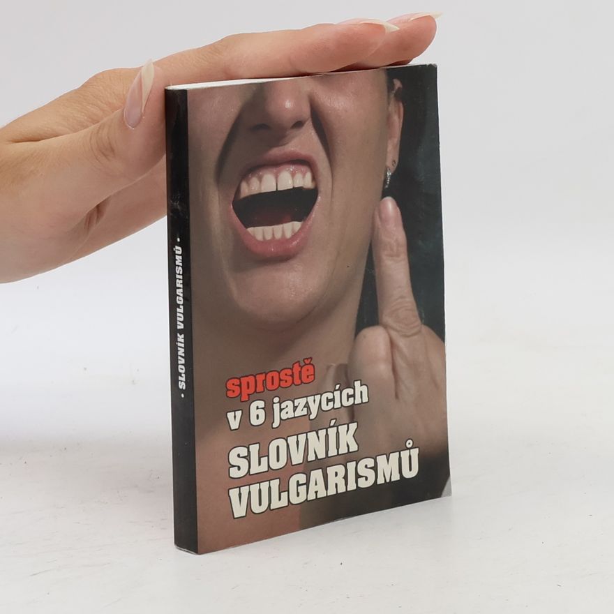 Kryštof Bajger Slovník vulgarismů : sprostě v 6 jazycích